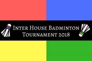 Inter House Badminton Tournament 2018